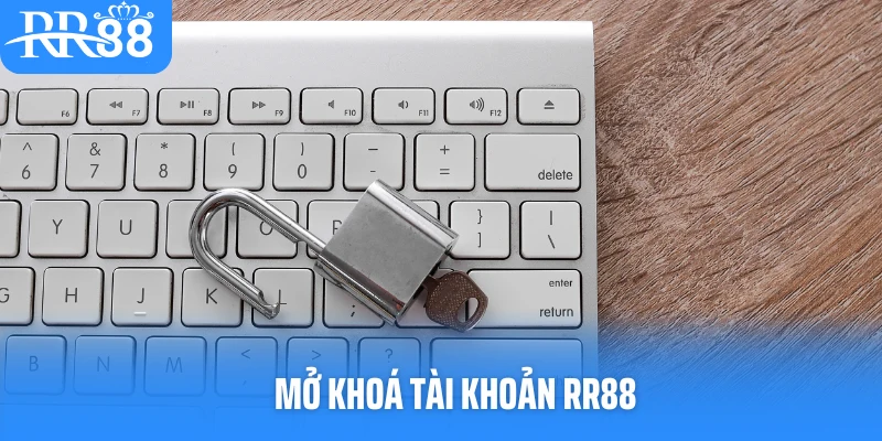 Cách Mở Khoá Tài Khoản RR88 Nhanh Và An Toàn Nhất